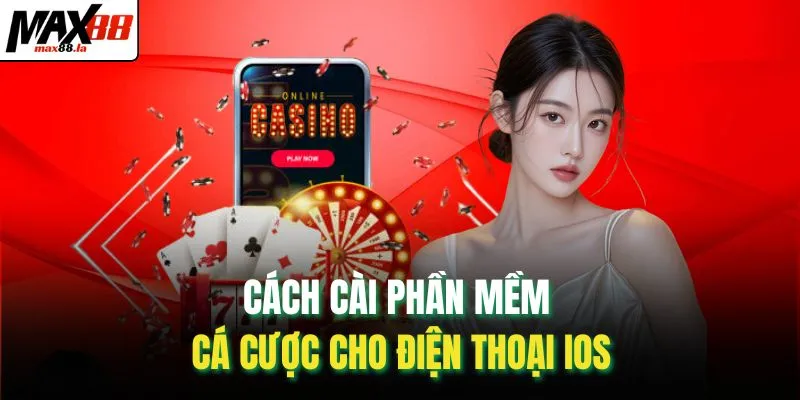 Cách cài phần mềm cá cược cho điện thoại iOS