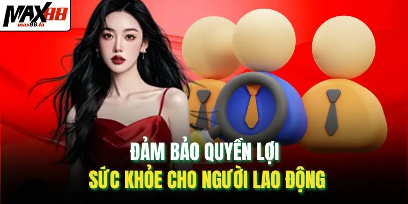 Đảm bảo quyền lợi sức khỏe cho người lao động