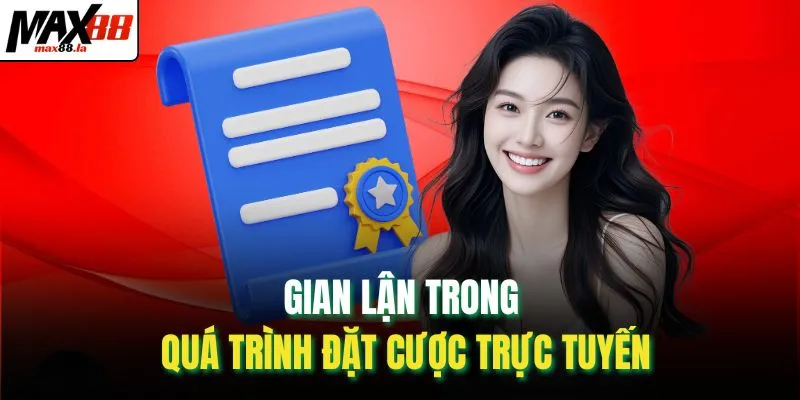 Gian lận trong quá trình đặt cược trực tuyến