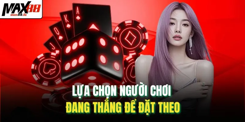 Lựa chọn người chơi đang thắng để đặt theo