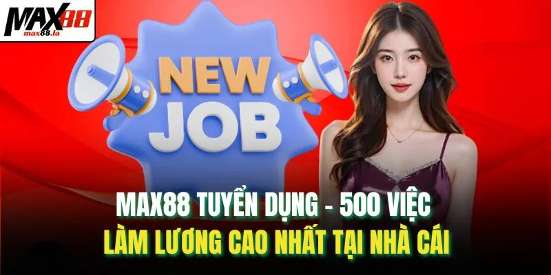 MAX88 tuyển dụng