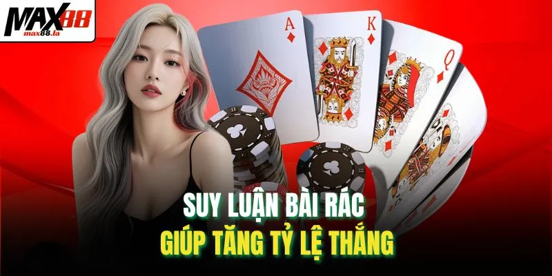 Suy luận bài rác giúp tăng tỷ lệ thắng