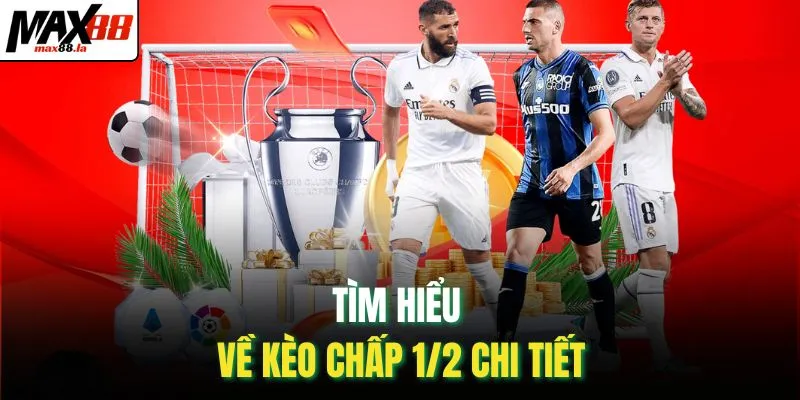Tìm hiểu về kèo chấp 1/2 chi tiết